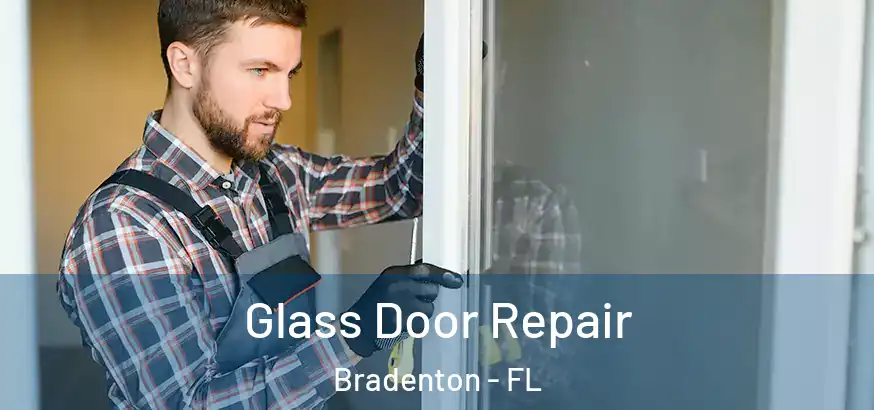 Glass Door Repair Bradenton - FL