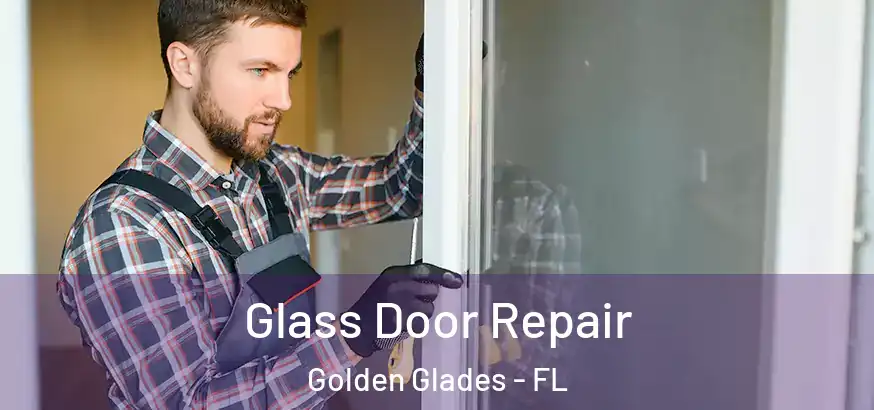  Glass Door Repair Golden Glades - FL