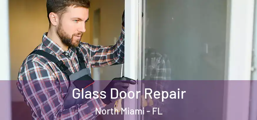  Glass Door Repair North Miami - FL
