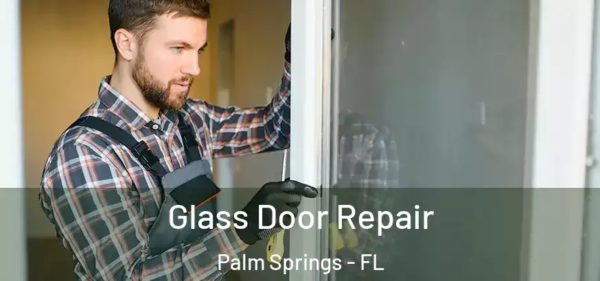  Glass Door Repair Palm Springs - FL