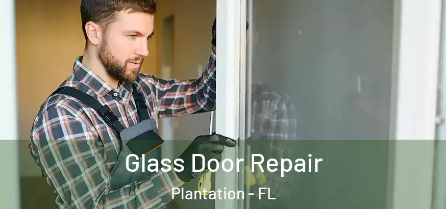  Glass Door Repair Plantation - FL