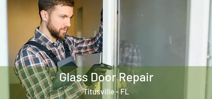  Glass Door Repair Titusville - FL