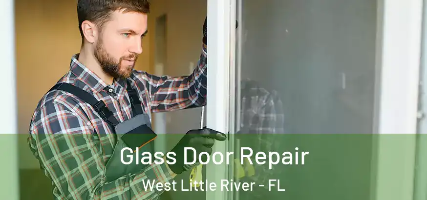  Glass Door Repair West Little River - FL