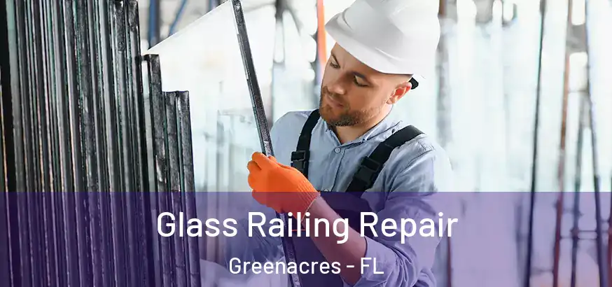  Glass Railing Repair Greenacres - FL