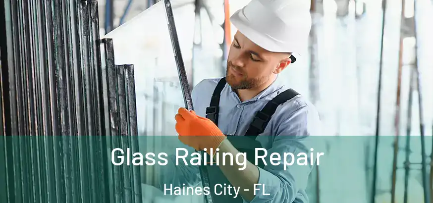  Glass Railing Repair Haines City - FL