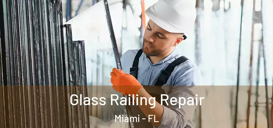  Glass Railing Repair Miami - FL