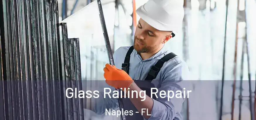  Glass Railing Repair Naples - FL