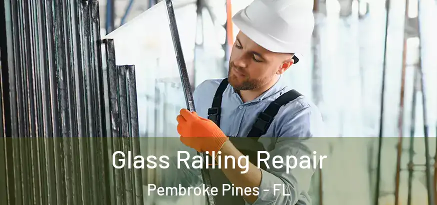  Glass Railing Repair Pembroke Pines - FL