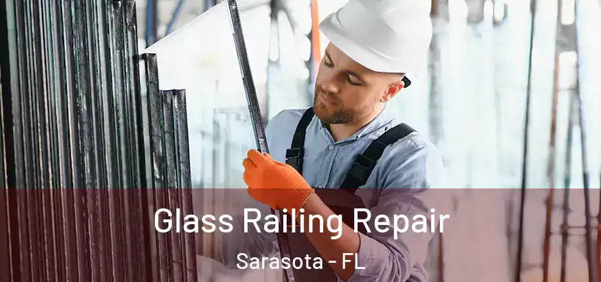 Glass Railing Repair Sarasota - FL
