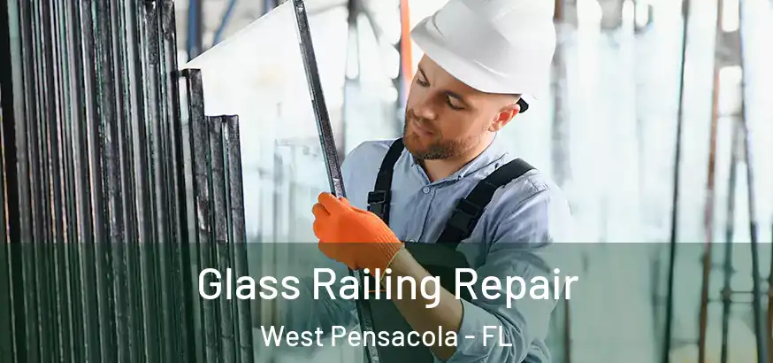  Glass Railing Repair West Pensacola - FL
