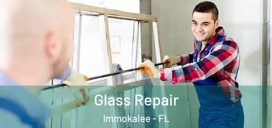  Glass Repair Immokalee - FL