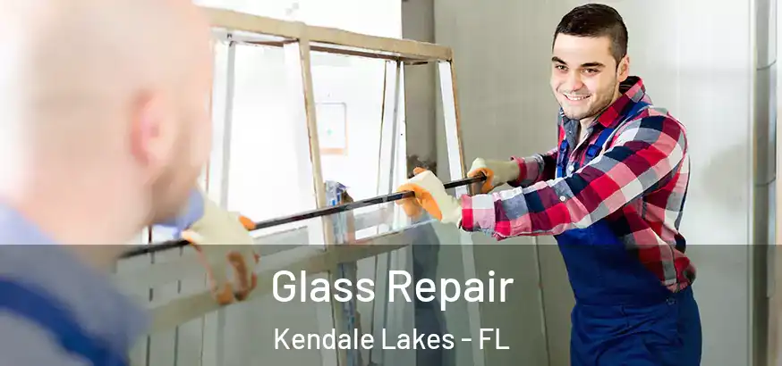 Glass Repair Kendale Lakes - FL