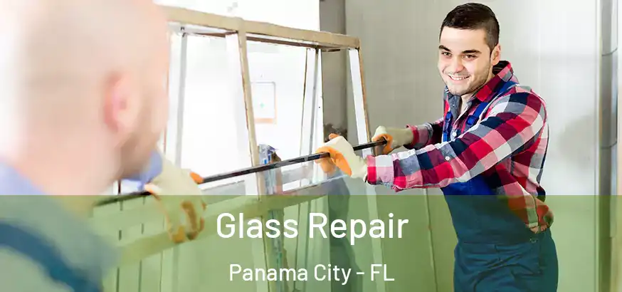  Glass Repair Panama City - FL
