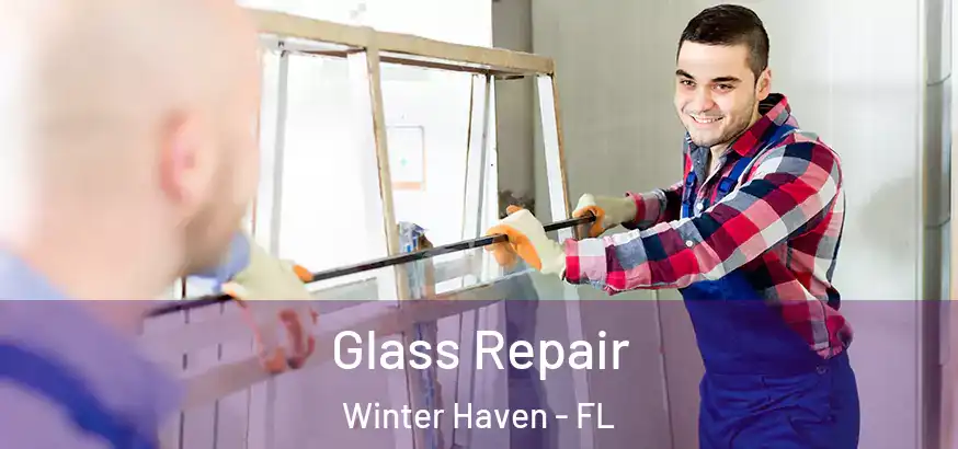  Glass Repair Winter Haven - FL