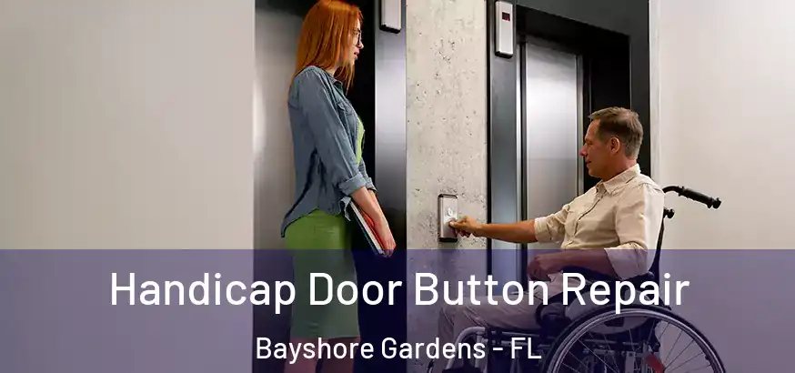 Handicap Door Button Repair Bayshore Gardens - FL