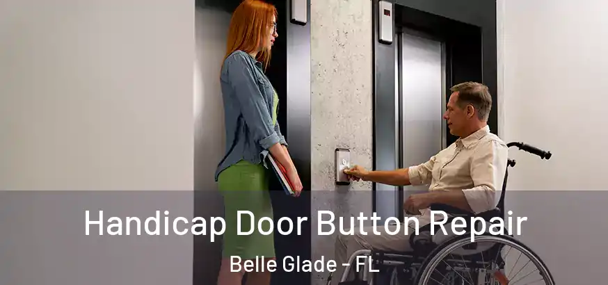 Handicap Door Button Repair Belle Glade - FL