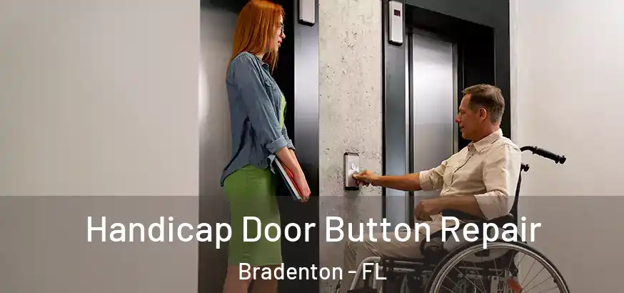  Handicap Door Button Repair Bradenton - FL