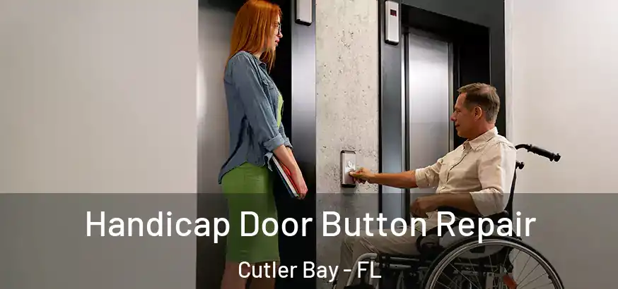 Handicap Door Button Repair Cutler Bay - FL