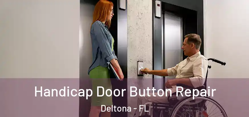  Handicap Door Button Repair Deltona - FL