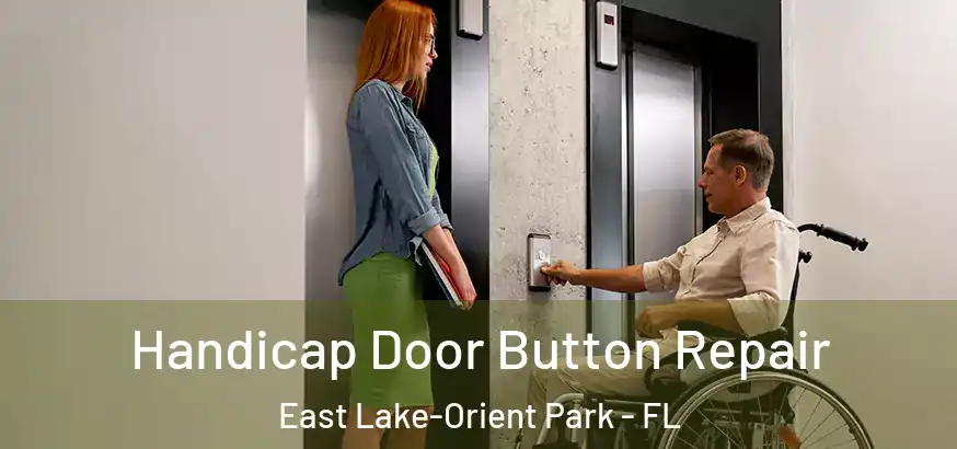  Handicap Door Button Repair East Lake-Orient Park - FL