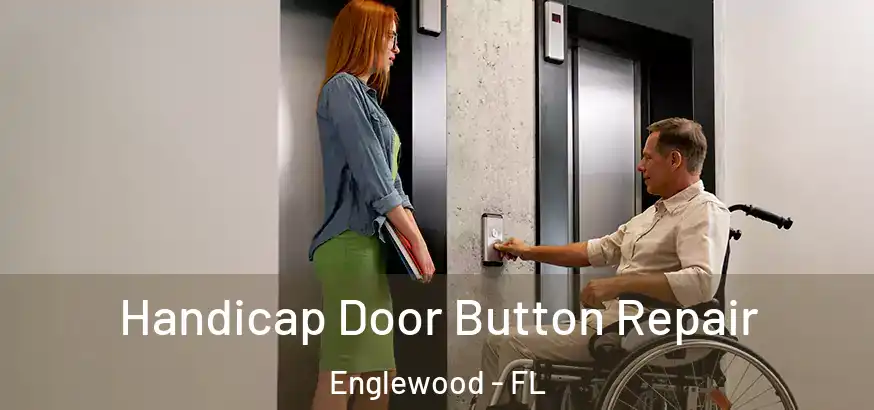 Handicap Door Button Repair Englewood - FL