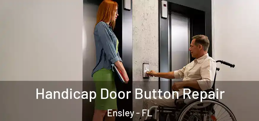  Handicap Door Button Repair Ensley - FL