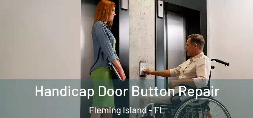 Handicap Door Button Repair Fleming Island - FL