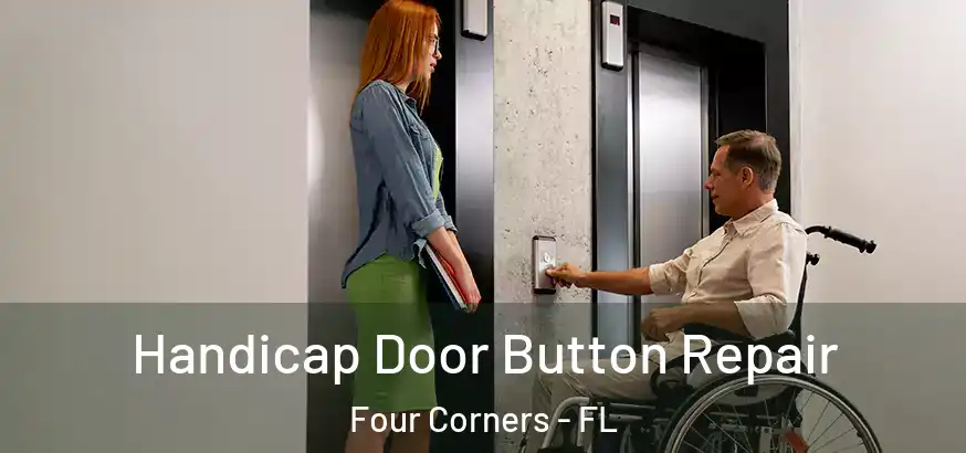  Handicap Door Button Repair Four Corners - FL