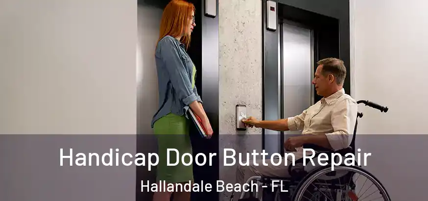  Handicap Door Button Repair Hallandale Beach - FL