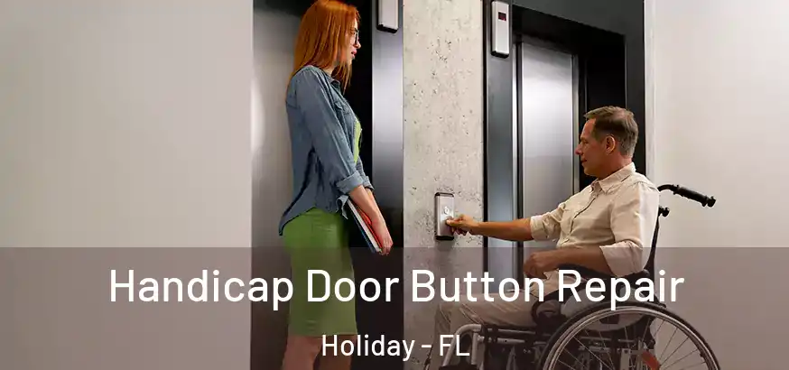 Handicap Door Button Repair Holiday - FL