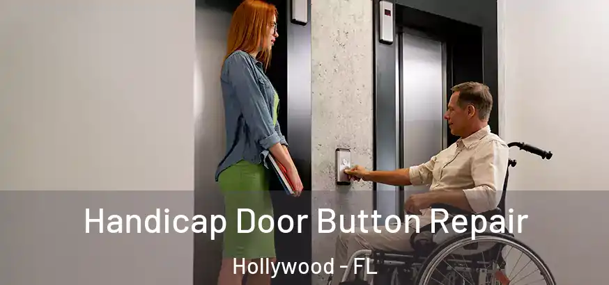  Handicap Door Button Repair Hollywood - FL