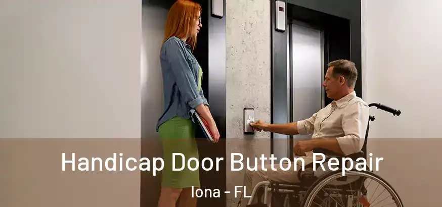  Handicap Door Button Repair Iona - FL
