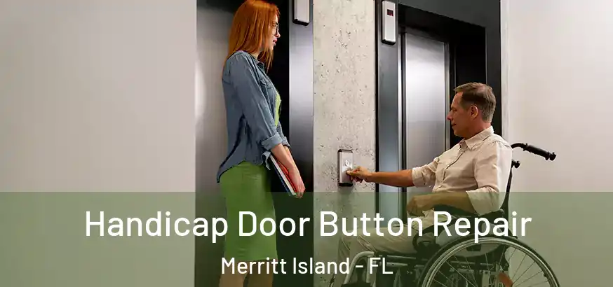  Handicap Door Button Repair Merritt Island - FL