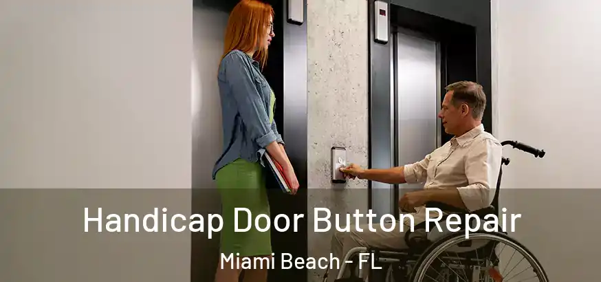  Handicap Door Button Repair Miami Beach - FL