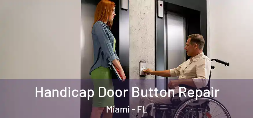  Handicap Door Button Repair Miami - FL