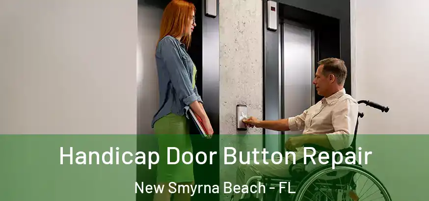Handicap Door Button Repair New Smyrna Beach - FL