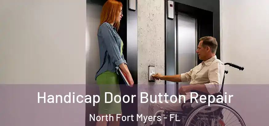  Handicap Door Button Repair North Fort Myers - FL