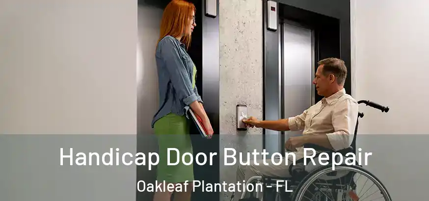 Handicap Door Button Repair Oakleaf Plantation - FL