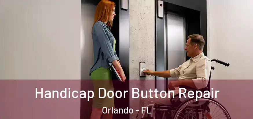  Handicap Door Button Repair Orlando - FL