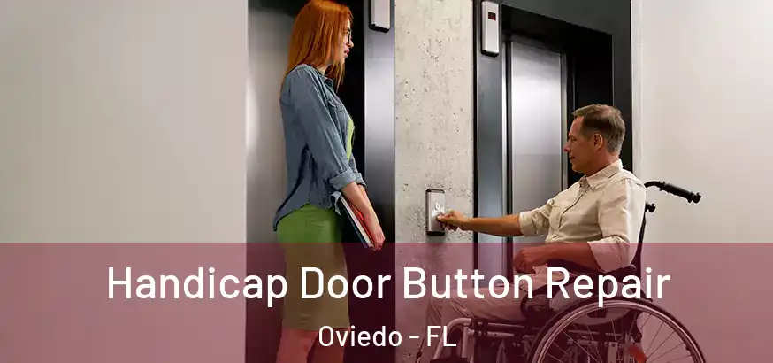 Handicap Door Button Repair Oviedo - FL