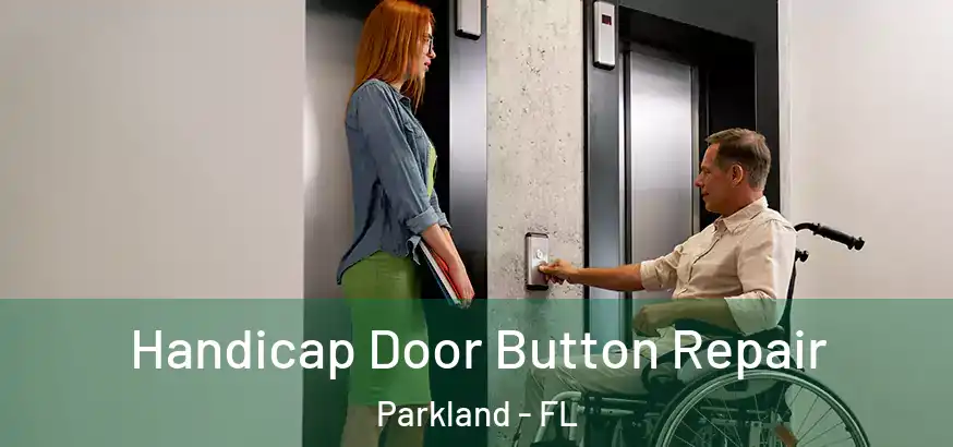  Handicap Door Button Repair Parkland - FL