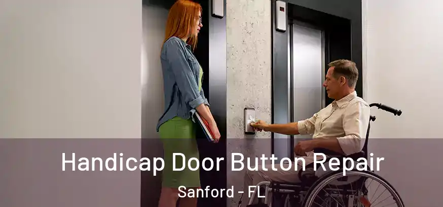 Handicap Door Button Repair Sanford - FL