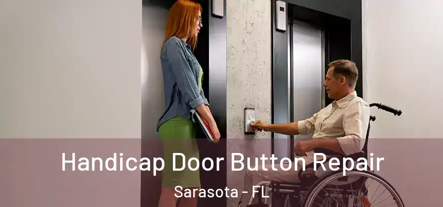  Handicap Door Button Repair Sarasota - FL