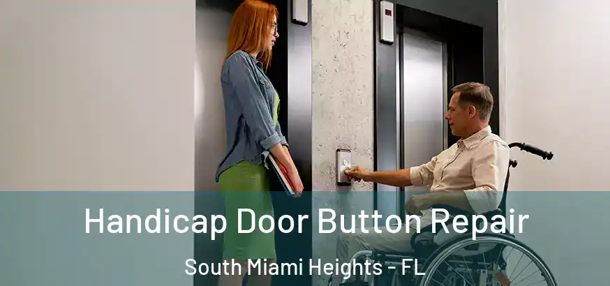 Handicap Door Button Repair South Miami Heights - FL
