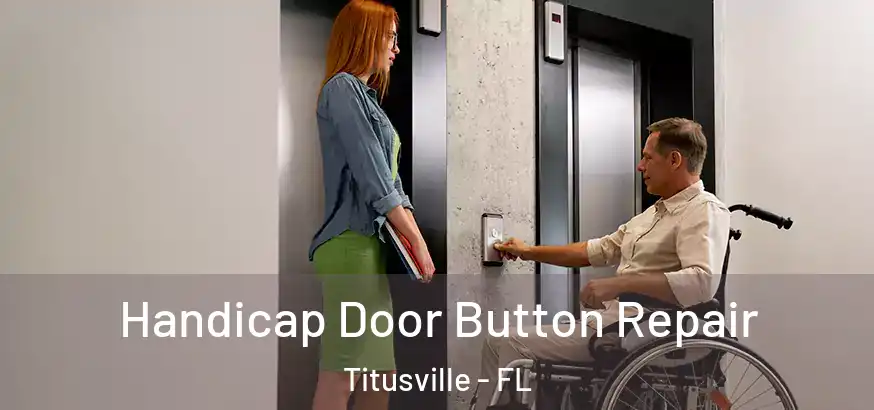  Handicap Door Button Repair Titusville - FL