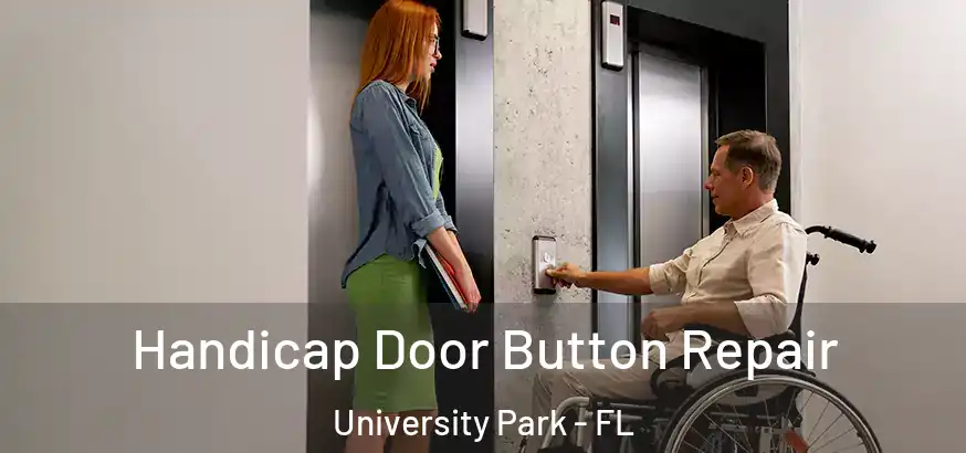  Handicap Door Button Repair University Park - FL