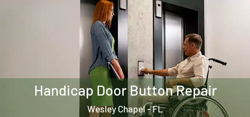  Handicap Door Button Repair Wesley Chapel - FL