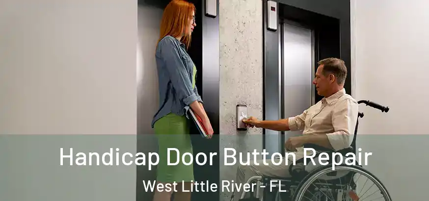  Handicap Door Button Repair West Little River - FL