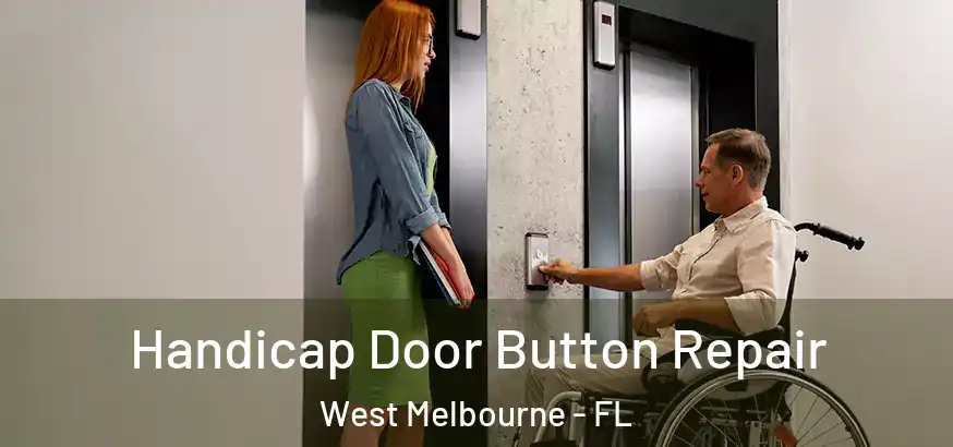  Handicap Door Button Repair West Melbourne - FL