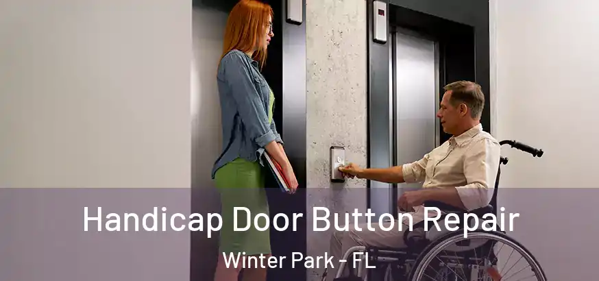  Handicap Door Button Repair Winter Park - FL